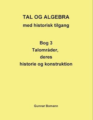 Tal og algebra med historisk tilgang- Talområder, deres anvendelse og konstruktion