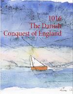1016 - the Danish conquest of England
