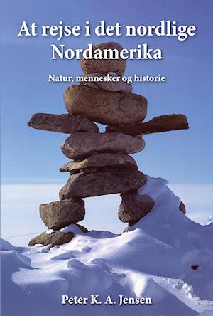 At rejse i det nordlige Nordamerika-Peter K. A. Jensen-Bog
