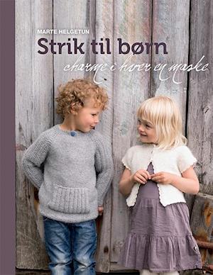 låne inch partner Få Strik til børn af Marte Helgetun som Hardback bog på dansk -  9788771550634