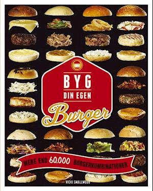 Få Byg din egen burger af Vicki Smallwood som bog på dansk -