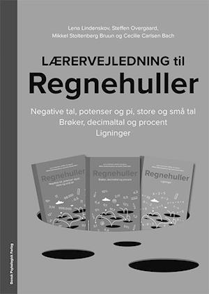 Lærervejledning til Regnehuller - Negative tal, potenser og pi, store og små tal /Brøker, decimaltal og procent / Ligninger