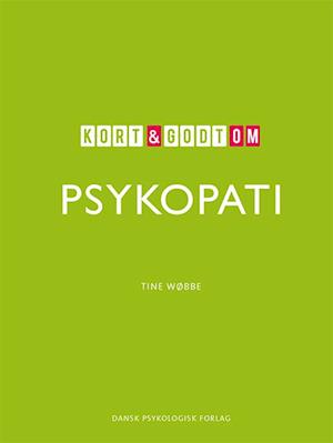Kort & godt om PSYKOPATI-Tine Wøbbe-Bog