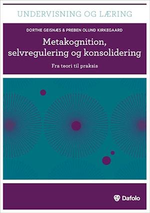 Metakognition, selvregulering og konsolidering