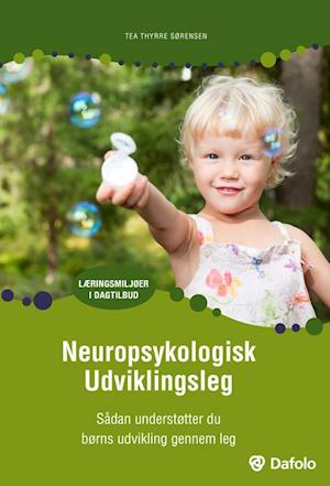 Neuropsykologisk udviklingsleg-Tea Thyrre Sørensen-Bog