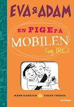 Eva & Adam - en pige på mobilen (og IRL)