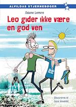 Leo gider ikke være en god ven