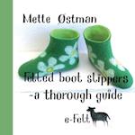 Felted Boot Slippers - a thorough guide