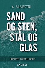 Sand og sten, stål og glas