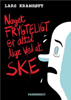 Noget frygteligt er altid lige ved at ske