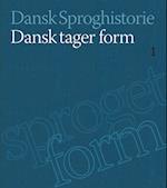Dansk sproghistorie- Dansk tager form
