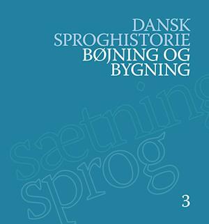 Dansk sproghistorie- Bøjning og bygning