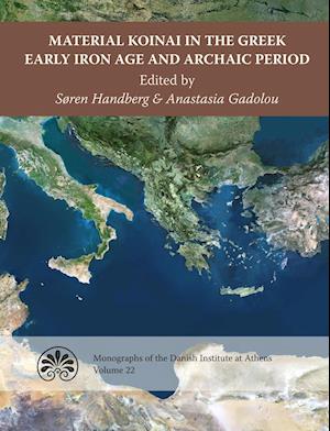 Material Koinai in the Greek Early Iron Age and Archaic Period