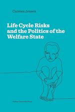 Life Cycle Risks and the Politics of the Welfare State