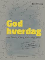 GOD HVERDAG - med ADHD, ADD og almindeligt roderi