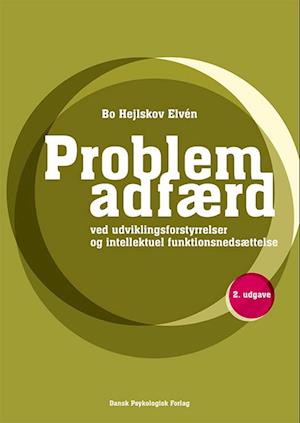 Problemadfærd ved udviklingsforstyrrelser og intellektuel funktionsnedsættelse-Bo Hejlskov Elvén-Bog