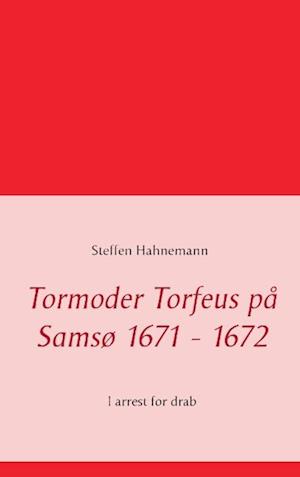 Tormoder Torfeus på Samsø 1671 - 1672