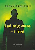 Lad mig være – i fred