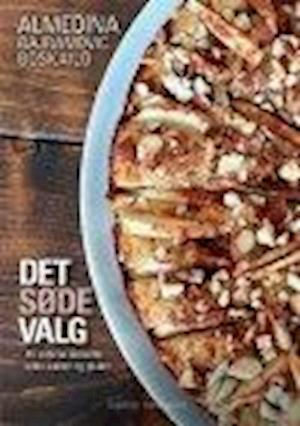 DET SØDE VALG - 40 SKØNNE DESSERTER UDEN GLUTEN OG SUKKER
