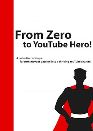 From Zero to YouTube Hero!