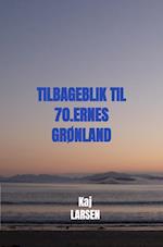 Tilbageblik til 70.ernes Grønland