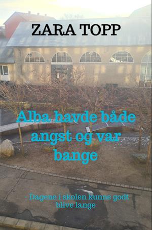 Alba havde både angst og var bange