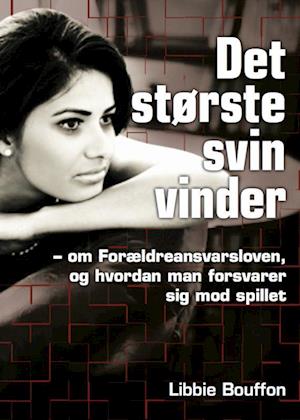 Det største svin vinder - om Forældreansvarsloven, og hvordan man forsvarer sig mod spillet