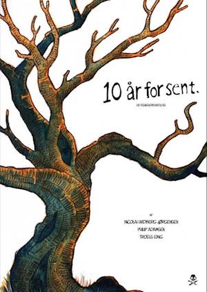 10 år for sent.