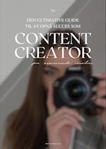 Den ultimative guide til at opnå succes som content creator