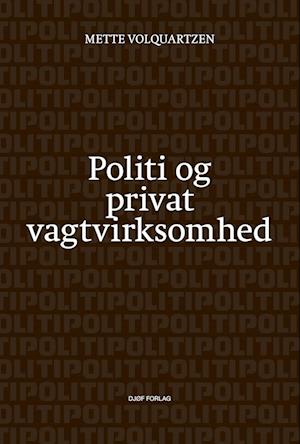 Politi og privat vagtvirksomhed