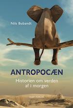 Antropocæn: Historien om verden af i morgen