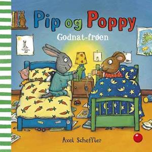 Pip og Poppy: Godnat-frøen-Axel Scheffler-Bog