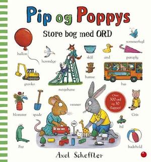 Pip og Poppys store bog med ord-Axel Scheffler-Bog