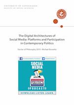 The Digital Architectures of Social Media: Platforms and Participation in Contemporary Politics