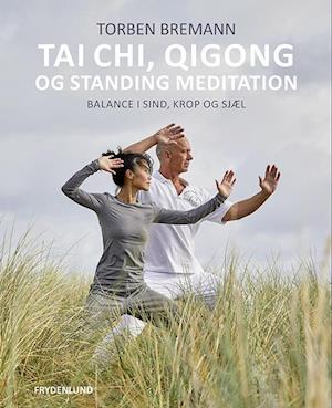 Tai Chi, Qigong og standing meditation