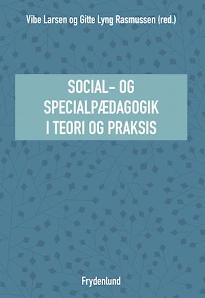 Social- og specialpædagogik i teori og praksis