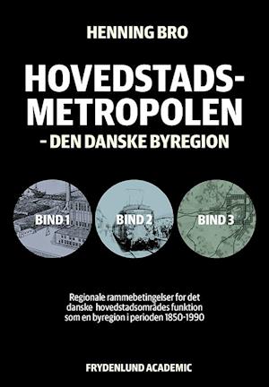 Hovedstadsmetropolen, bind 1-3