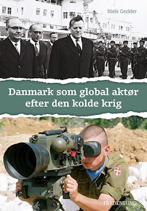 Danmark som global aktør efter den kolde krig