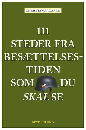 111 steder fra besættelsestiden som du skal se