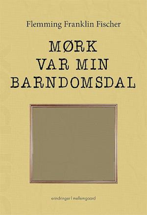 Mørk var min barndomsdal