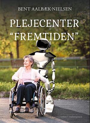 Plejecenter “Fremtiden”