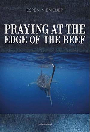 Praying at the edge of the reef