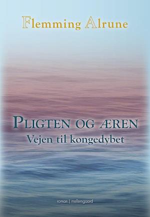 Pligten og æren - Vejen mod Kongedybet