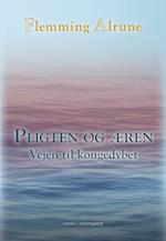 Pligten og æren - Vejen mod Kongedybet 