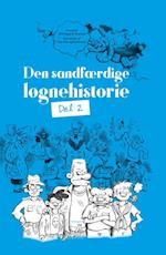 Den sandfærdige løgnehistorie del 2 