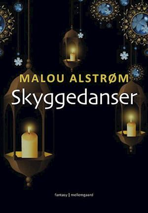 Skyggedanser – del 1, 2 og 3 af Tristan og Milea-fortællingerne