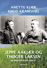Jeppe Aakjær og Thøger Larsen - En brevveksling 1902-27