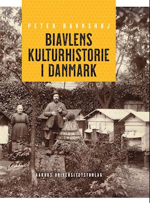 Biavlens kulturhistorie i Danmark