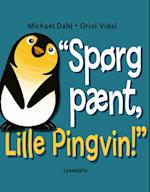 'Spørg pænt, Lille Pingvin'