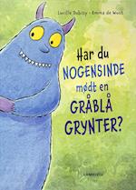 Har du nogensinde mødt en gråblå grynter?